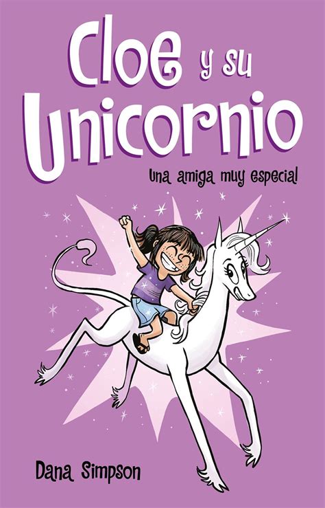 Una amiga muy especial: (Cloe y su Unicornio 1): (Cloe y Su 